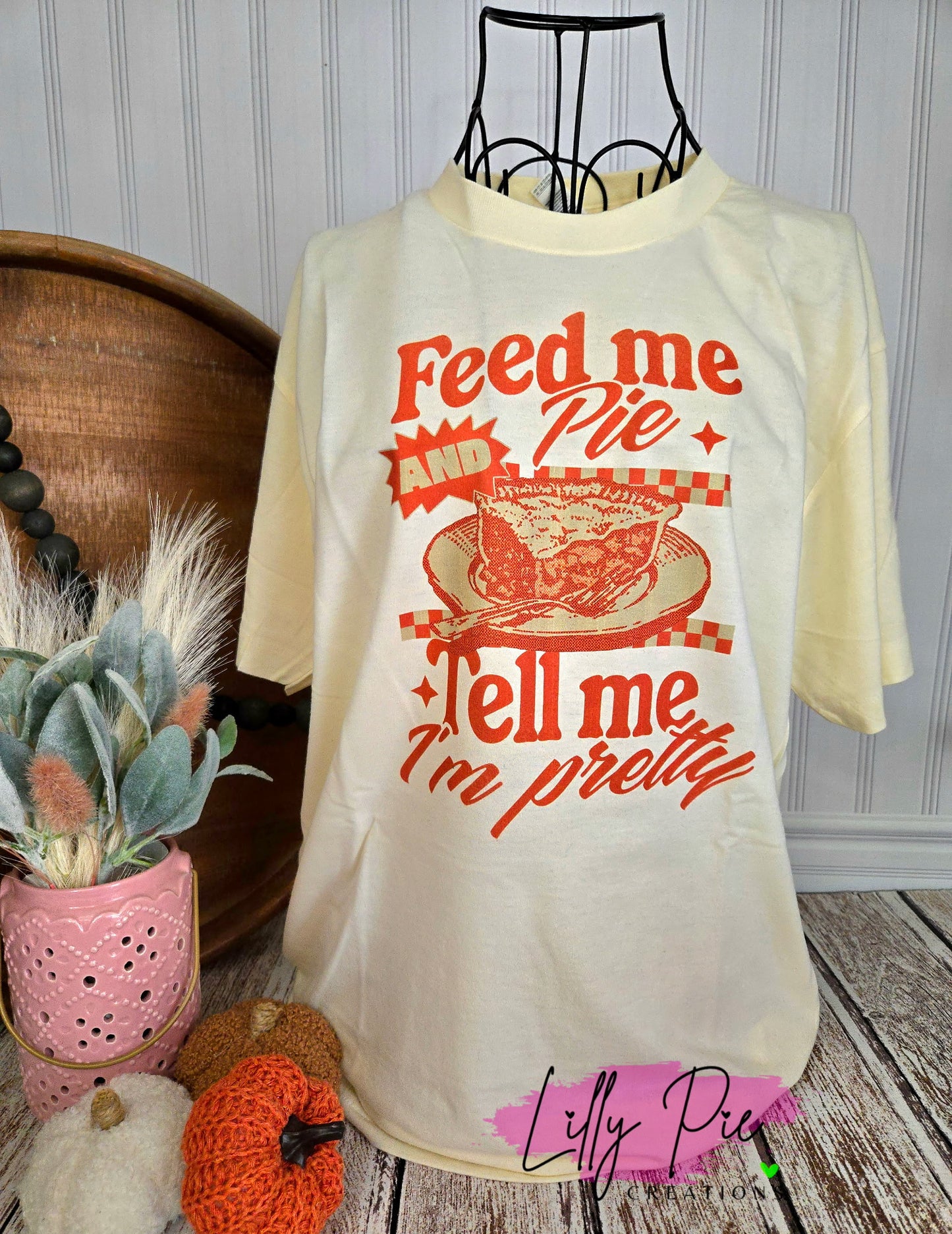 Feed Me Pie and Tell me I'm Pretty - Sublimated T-shirt